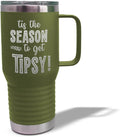 Tumbler Cups with Straw Tis The Season to Get Tipsy Christmas Xmas Coffee Tumbler with Lid Personalized Insulated Travel Mugs Engraved Stainless-Steel 20 Oz Forest Green Design Only